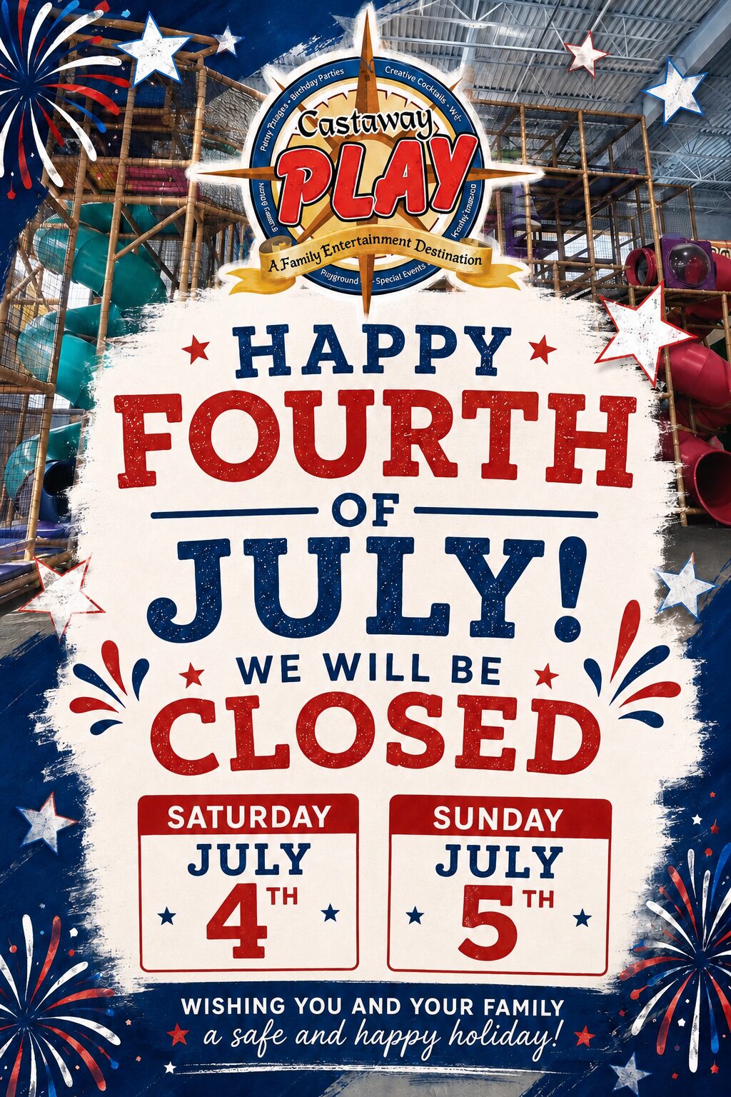 Castaway Play Closed 4th and 5th of July Castaway Play Closed 4th and 5th of July