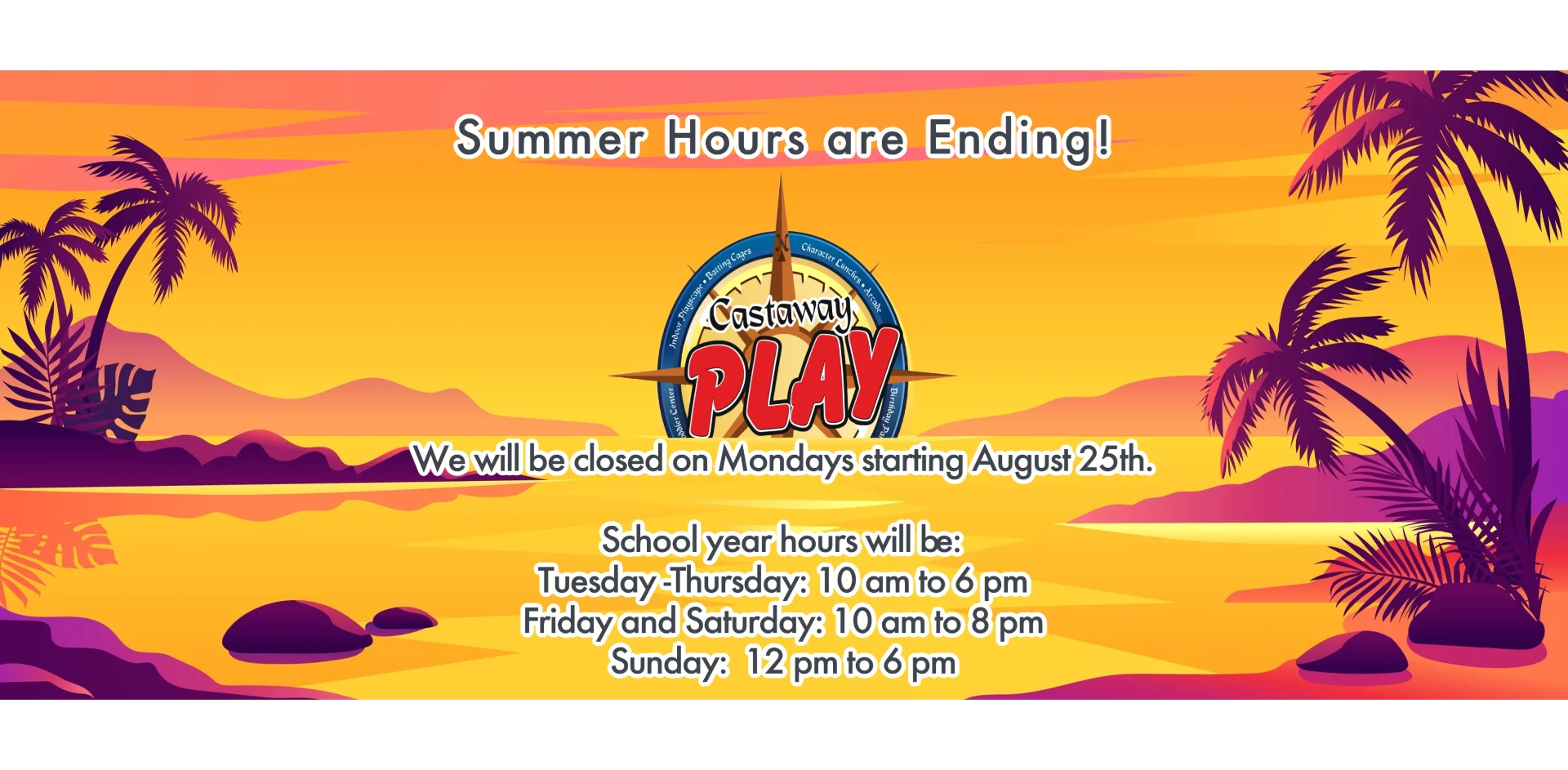 Castaway Play Summer Hours are Ending